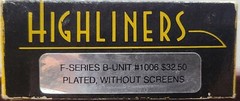 HIGHLINERS #1006, F-SERIES B-UNIT SHELL, NO SCREENS, UNDEC, PLATED, HO, NOS