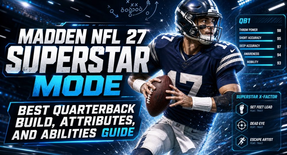 Madden NFL 27 Superstar Mode: Best Quarterback Build, Attributes, and Abilities Guide